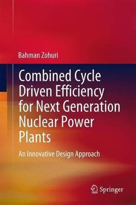 Combined Cycle Driven Efficiency for Next Generation Nuclear Power Plants(English, Hardcover, Zohuri Bahman)