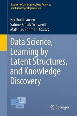 Data Science, Learning by Latent Structures, and Knowledge Discovery(English, Paperback, unknown)