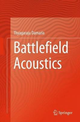 Battlefield Acoustics(English, Hardcover, Damarla Thyagaraju)