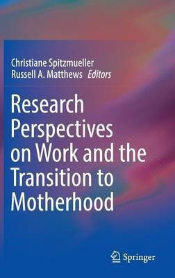 Research Perspectives on Work and the Transition to Motherhood(English, Hardcover, unknown)