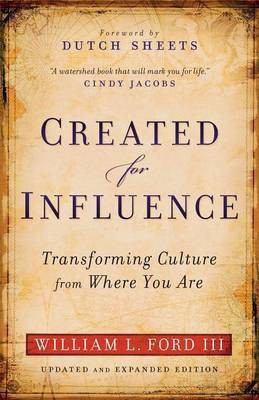 Created for Influence - Transforming Culture from Where You Are(English, Paperback, Ford William L. Iii)