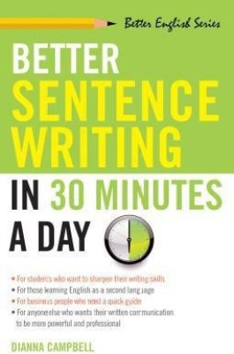 Better Sentence Writing in 30 Minutes a Day(English, Paperback, Campbell Dianna)