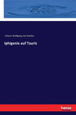 Iphigenie auf Tauris(German, Paperback, Goethe Johann Wolfgang Von)
