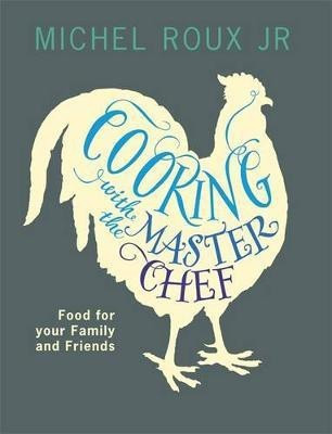Cooking with The Master Chef(English, Electronic book text, Roux Jr. Michel)