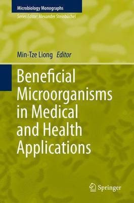 Beneficial Microorganisms in Medical and Health Applications(English, Hardcover, unknown)
