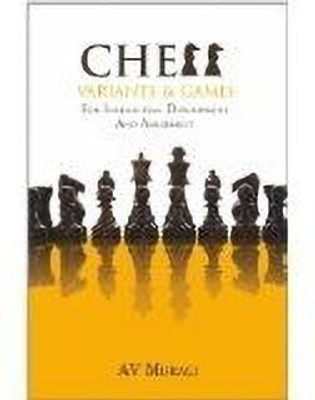 Chess Variants & Games(English, Paperback, Murali A. V.)