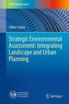 Strategic Environmental Assessment: Integrating Landscape and Urban Planning(English, Hardcover, Cutaia Fabio)
