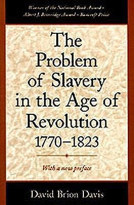 The Problem of Slavery in the Age of Revolution, 1770-1823(English, Paperback, Davis David Brion)