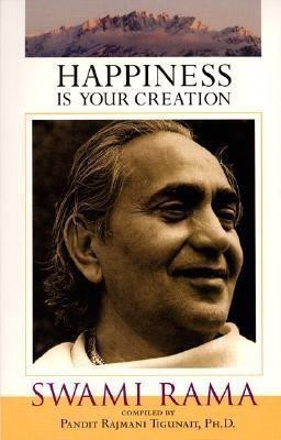 Happiness is Your Creation(English, Paperback, Tigunait Pandit Rajmani)
