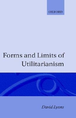 Forms and Limits of Utilitarianism(English, Hardcover, Lyons David)