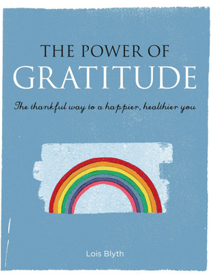 The Power of Gratitude(English, Paperback, Blyth Lois)