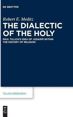 The Dialectic of the Holy(English, Hardcover, Meditz Robert E.)