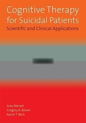 Cognitive Therapy for Suicidal Patients(English, Hardcover, Wenzel Amy M.D.)