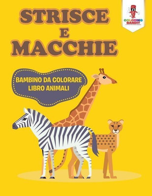 Strisce E Macchie(Italian, Paperback, Coloring Bandit)