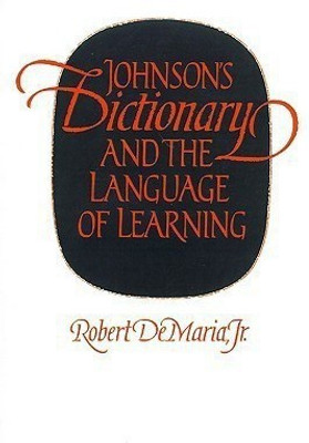 Johnson's Dictionary and the Language of Learning(English, Paperback, Jr. Robert DeMaria)