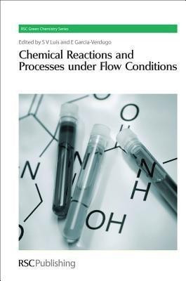 Chemical Reactions and Processes under Flow Conditions  - Rsc(English, Hardcover, unknown)