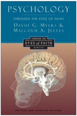 Psychology Through the Eyes of Faith(English, Paperback, Myers David G. PhD)