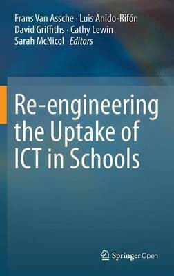 Re-engineering the Uptake of ICT in Schools(English, Hardcover, unknown)