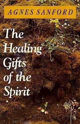 The Healing Gifts of the Spirit(English, Paperback, Sanford Agnes Mary White)