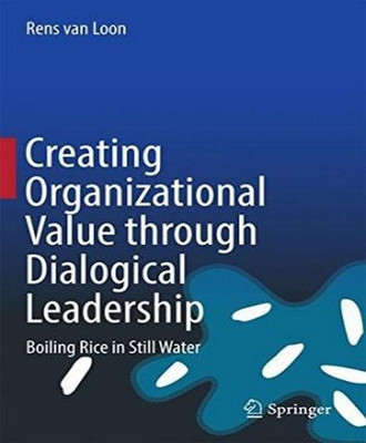 Creating Organizational Value through Dialogical Leadership(English, Hardcover, van Loon Rens)