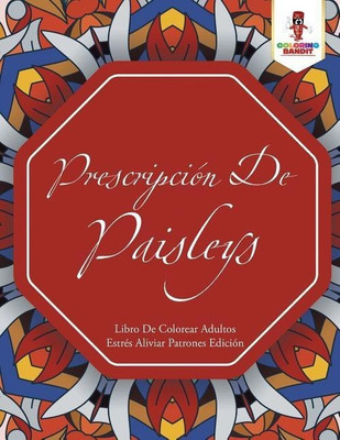 Prescripcion De Paisleys(Spanish, Paperback, Coloring Bandit)