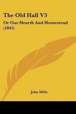The Old Hall V3(English, Paperback, Mills John)