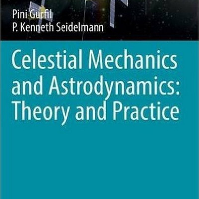 Celestial Mechanics and Astrodynamics: Theory and Practice(English, Hardcover, Gurfil Pini)