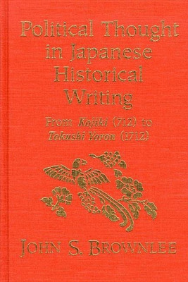Political Thought in Japanese Historical Writing(English, Hardcover, Brownlee John S.)