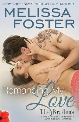 Romancing My Love (The Bradens at Trusty)(English, Paperback, Foster Melissa)