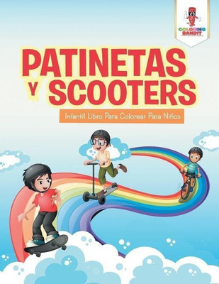 Patinetas Y Scooters(English, Paperback, Coloring Bandit)