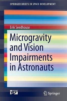 Microgravity and Vision Impairments in Astronauts(English, Paperback, Seedhouse Erik)