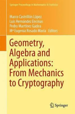 Geometry, Algebra and Applications: From Mechanics to Cryptography(English, Hardcover, unknown)