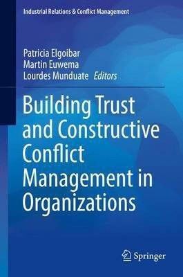Building Trust and Constructive Conflict Management in Organizations(English, Hardcover, unknown)