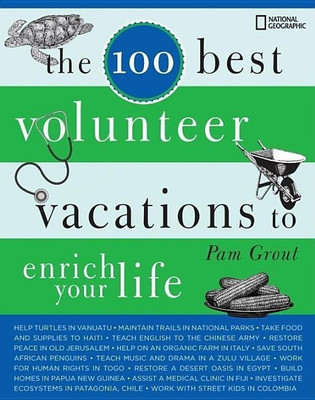 The 100 Best Volunteer Vacations to Enrich Your Life(English, Paperback, Grout Pam)