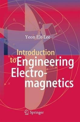 Introduction to Engineering Electromagnetics(English, Paperback, Lee Yeon Ho)