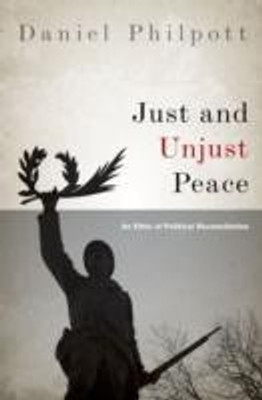 Just and Unjust Peace(English, Hardcover, Philpott Daniel)