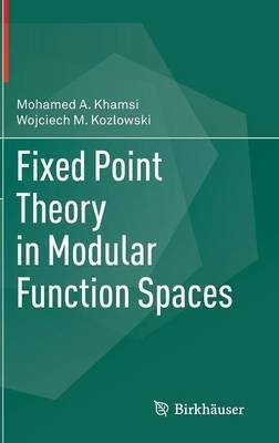 Fixed Point Theory in Modular Function Spaces(English, Hardcover, Khamsi Mohamed A.)