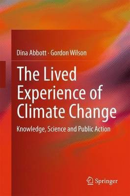 The Lived Experience of Climate Change(English, Hardcover, Abbott Dina)