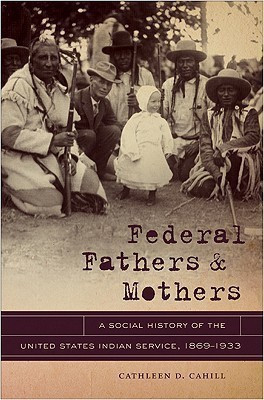 Federal Fathers and Mothers(English, Hardcover, Cahill Cathleen D.)