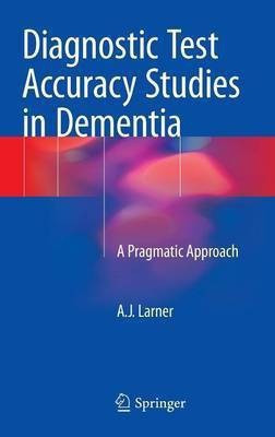 Diagnostic Test Accuracy Studies in Dementia(English, Hardcover, Larner A.J.)
