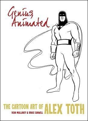 Genius, Animated The Cartoon Art Of Alex Toth(English, Hardcover, Mullaney Dean)