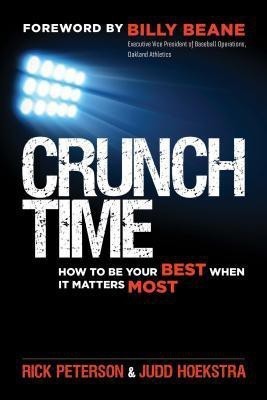 Crunch Time: How to Be Your Best When It Matters Most(English, Paperback, PETERSON)