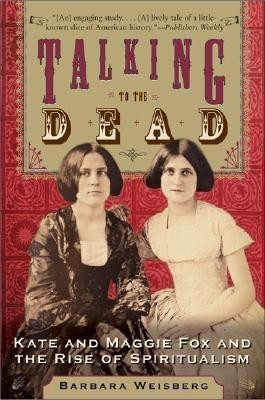 Talking To The Dead(English, Paperback, Weisberg Barbara)