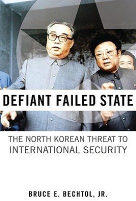 Defiant Failed State(English, Hardcover, Bechtol Bruce E. Jr.)