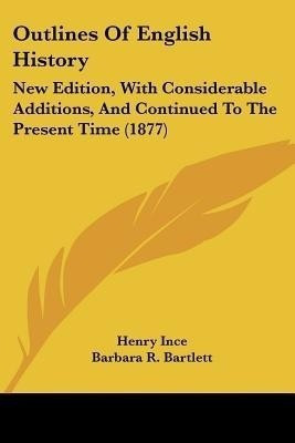 Outlines Of English History(English, Paperback, Ince Henry)