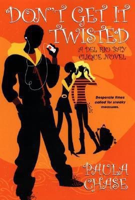 Don't Get It Twisted(English, Paperback, Chase Paula)