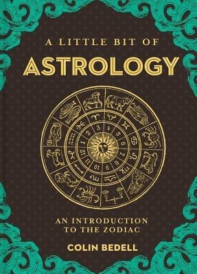 Little Bit of Astrology, A(English, Hardcover, Bedell Colin)
