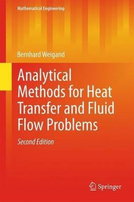 Analytical Methods for Heat Transfer and Fluid Flow Problems(English, Hardcover, Weigand Bernhard)