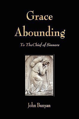 Grace Abounding to the Chief of Sinners(English, Paperback, John Bunyan)