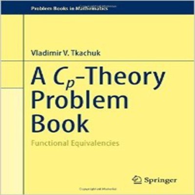 A Cp-Theory Problem Book(English, Hardcover, Tkachuk Vladimir V.)